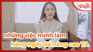 Những việc mình làm hàng ngày để nâng cao Tiếng Anh, các bạn cùng thử nha