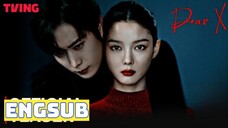 DEAR X : Episode 4 EngSub