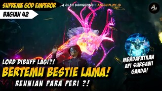 REUNI PARA PERI !  - Alur Cerita Supreme God Emperor Part 42