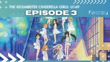 EP 3 - THE IDOLM@STER CINDERELLA GIRLS: U149 ( ENG SUB )