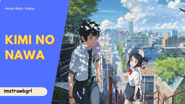 Kimi no nawa AMV