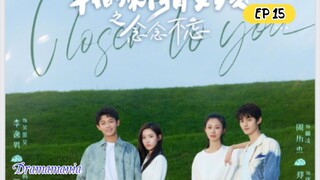 🇨🇳CLOSER TO YOU 2 EP 15(engsub)2023
