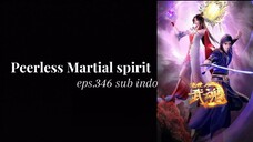 Peerless Martial spirit episode 346 subtitle Indonesia