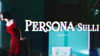 Persona Sulli Ep 1