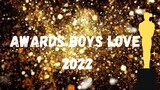 AWARDS BOYS LOVE BL SERIES 2022 🎉🎊🥰🌈