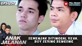 SEMENJAK DITINGGAL REVA, BOY SERING BENGONG - ANAK JALANAN