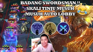 HYPER BADANG + SWORDSMAN !! AUTO KE LOBBY MUSUH WKWKWKWKWKWKWK