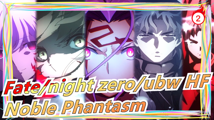 All Noble Phantasm Are Opened!!!night zero ubw HF memorable!!!|Fate/Epic_2