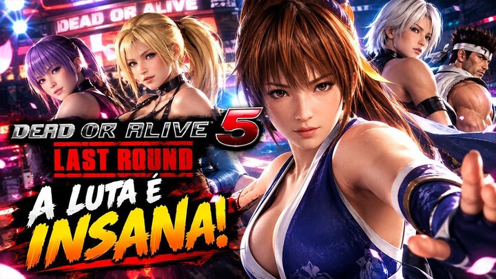 Dead or Alive 5 Last Round: ESSA LUTA FICOU INSANA!