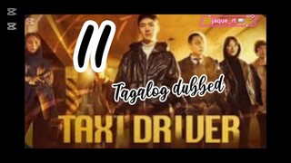 Title: TAXI Driver | Tagalog dubbed | kdrama | episode 11