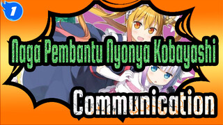 [Naga Pembantu Nyonya Kobayashi/AMV] Communication_1