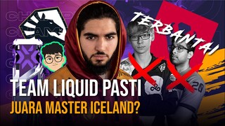 Prediksi VALORANT MASTER ICELAND! Team Liquid PASTI MENANG?