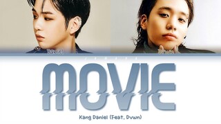 KANG DANIEL (강다니엘) - Movie (Feat. DVWN (다운)) [Color Coded Lyrics/Han/Rom/Eng/가사]