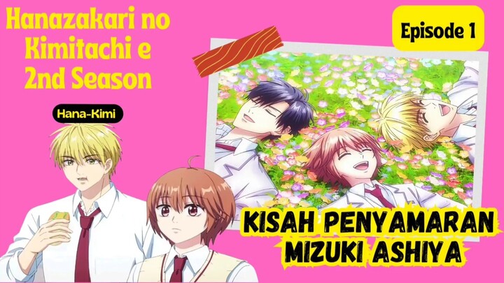 Hana - kimi episode 1 - berlanjutnya kisah penyamaran mizuki ashiya di sekolah pria