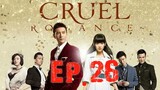 [Eng Sub] Cruel Romance - Episode 26