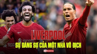 LIVERPOOL | SỰ ĐÁNG SỢ CỦA MỘT NHÀ VÔ ĐỊCH