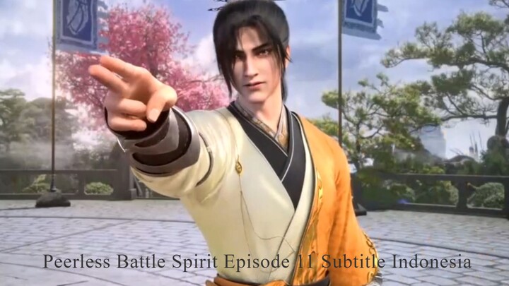 Peerless Battle Spirit Episode 11 Sub Ind