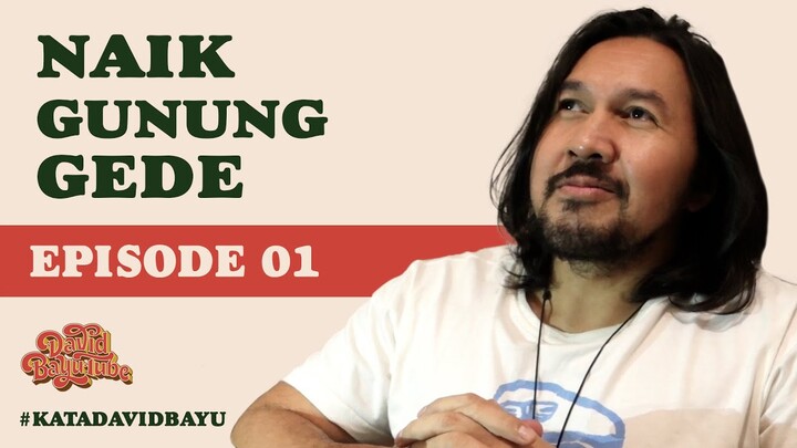 NAIK GUNUNG EPS01 | #KATADAVIDBAYU | #KDB03