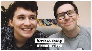 dan ✘ phil ► love is easy