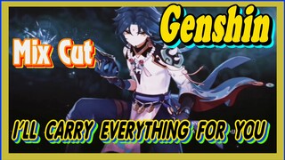 [Genshin  Mix Cut]  I'll carry everything for you