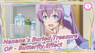 Nanana's Buried Treasure | OP「Butterfly Effect」_A1