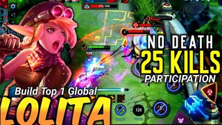 25 Kills Participation!! Unkillable Lolita Build Top 1 Global - MLBB