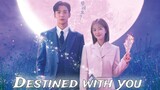 Destined with you ep 14 eng sub