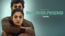 The Girlfriend (2025) Tamil 1080p HD with English Subtitles - Rashmika, Hesham Abdul Wahab