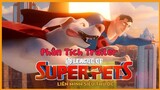 Phân Tích Trailer: DC League of Super-Pets |Liên Minh Siêu Thú DC| - Phim Hoạt Hình Chiếu Rạp 2022