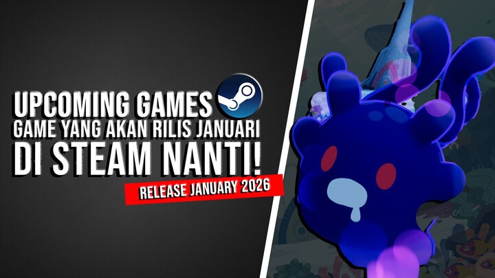 5 Game Steam Rilis Januari 2026 Tanpa Tanggal Spesifik! Mana Favoritmu?
