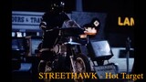 STREETHAWK - Hot Target