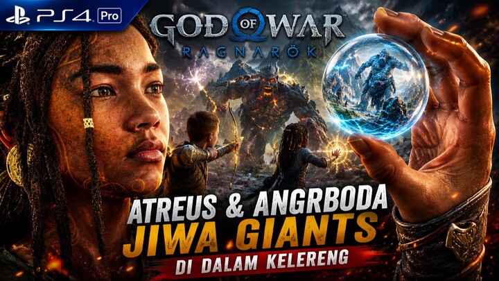 Rahasia Jiwa Para Giants! Angrboda Menunjukkan Kelereng Misterius | PS4 Pro Cinematic Gameplay