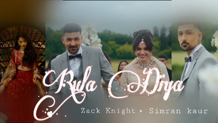 Rula Diya (Zack Love Story- Final) Zack knight × Simran Kaur | Video Song