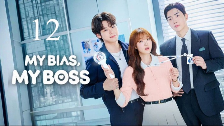 My Bias, My Boss - Episode 12 (Finale) [Eng Sub]