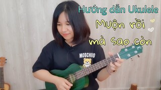 [Hướng dẫn Ukulele] MUỘN RỒI MÀ SAO CÒN | Sơn Tùng MTP