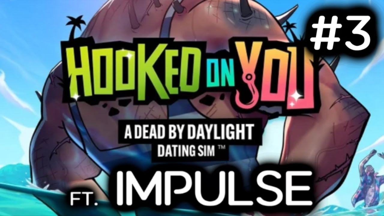 Dating Simulator, Dead By Daylight, Has Hooked On You Starting