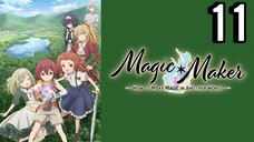 Magic Maker: How to Make Magic in Another World Episode 11 (Sub Indo)
