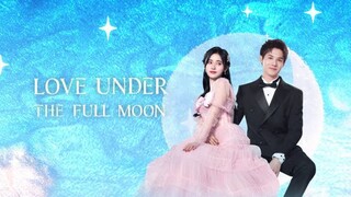 EP.8 LOVE UNDER THE FULL MOON ENG-SUB