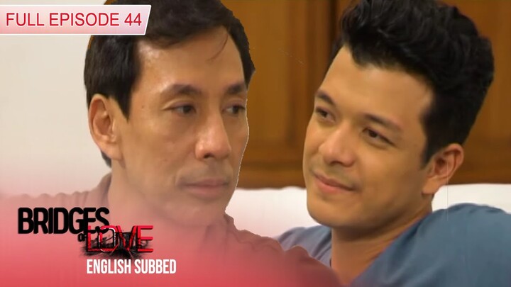 Bridges of Love | Full Episode 44 (with Eng Subs)