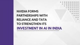 Nvidia forms partnerships with Reliance and Tata to strengthen its investment in