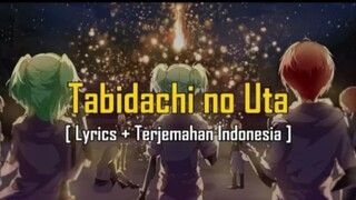 Song Legend || Assassination Classroom | Tabidachi no Uta [Lyrics + Terjemahan Indonesia]