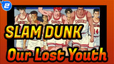 SLAM DUNK| Remembering Our Lost Youth_2