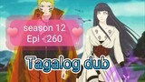Episode 260 @ Season 12 @ Naruto shippuden  @ Tagalog dub