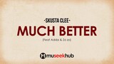 Skusta Clee - Much Better feat Adda & Zo zo [ Full HD ] Lyrics ðŸŽµ