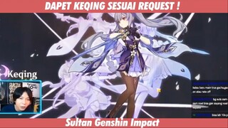 DAPET KEQING SESUAI REQUEST !