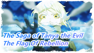 [The Saga of Tanya the Evil] Raise The Flag Of Rebellion To The Lord