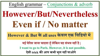 ENGLISH GRAMMAR - HOWEVER ,BUT, NEVERTHELESS ,EVEN IF , NO MATTER , DIFFERENCE HOWEVER AND BUT