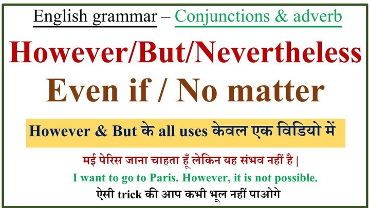 ENGLISH GRAMMAR - HOWEVER ,BUT, NEVERTHELESS ,EVEN IF , NO MATTER , DIFFERENCE HOWEVER AND BUT