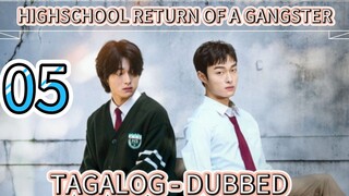 TAGALOG DUBBED - HIGHSCHOOL RETURN OF A GANGSTER EPISODE 5