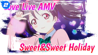 Sweet&Sweet Holiday | Love Live AMV_2